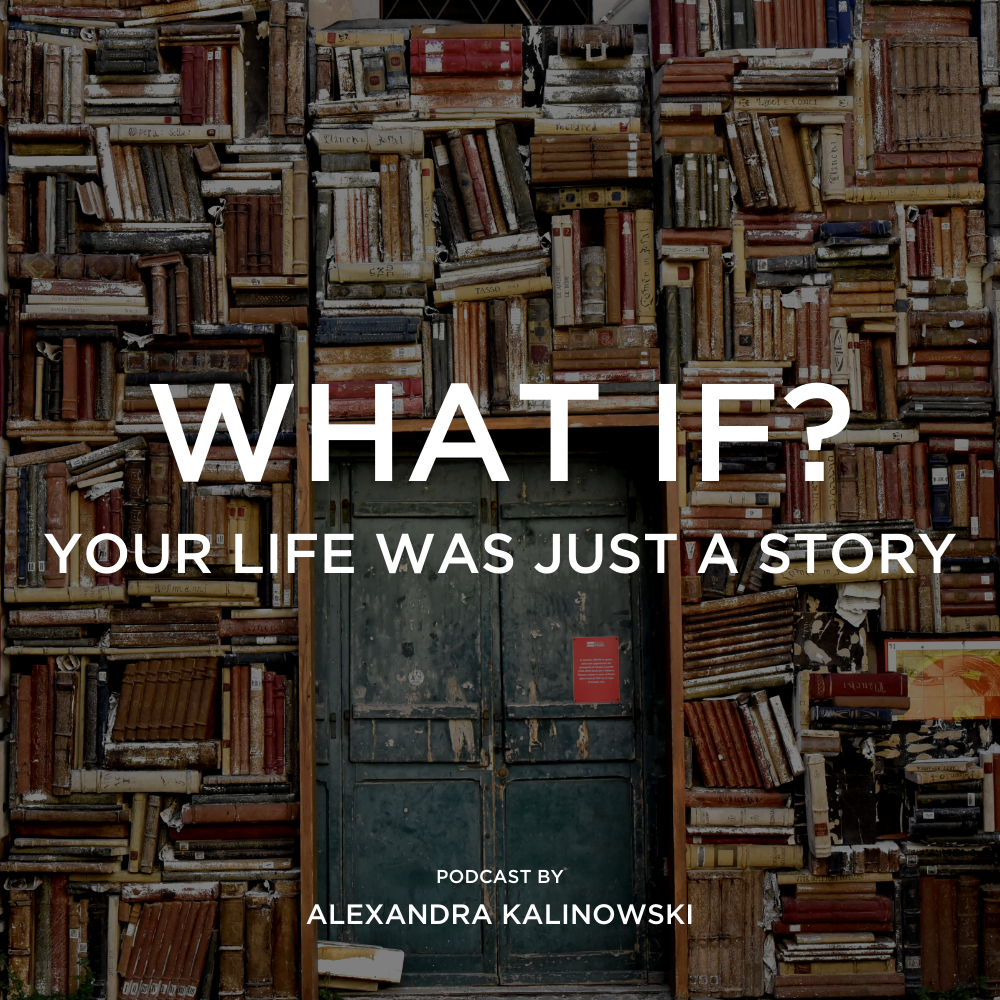 WHAT IF_ Your life was just a story.png