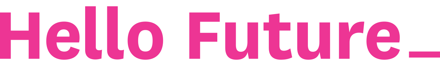 Hello Future
