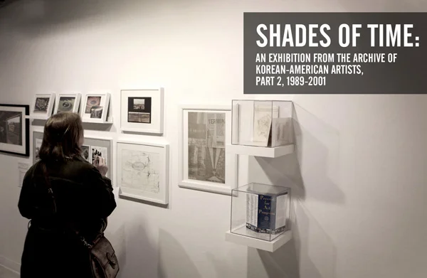 Shades of Time: Exhibition of the Archive of Korean-American Artists Part Two, 1989-2001