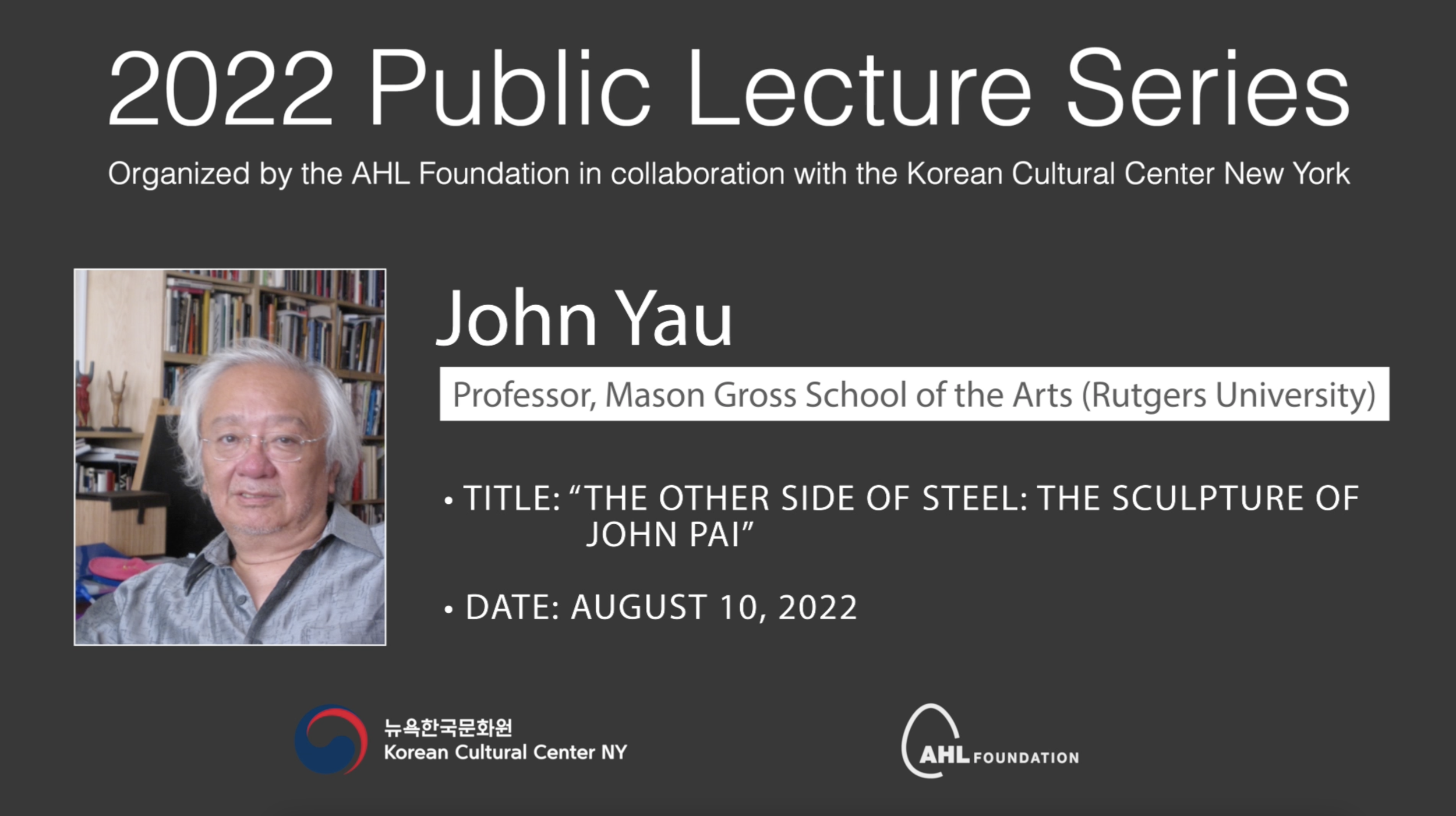 2022 Online Public Lecture Series 3 <The Other Side of Steel: The Sculpture of John Pai>