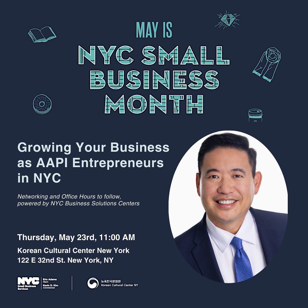 Join us for an incredible celebration of #NYCSmallBusinessMonth and Asian American Pacific Islander (AAPI) Month with NYC Department of Small Business Services and the KCCNY!

Hear from SBS Commissioner Kevin D. Kim as he shares his inspiring journey