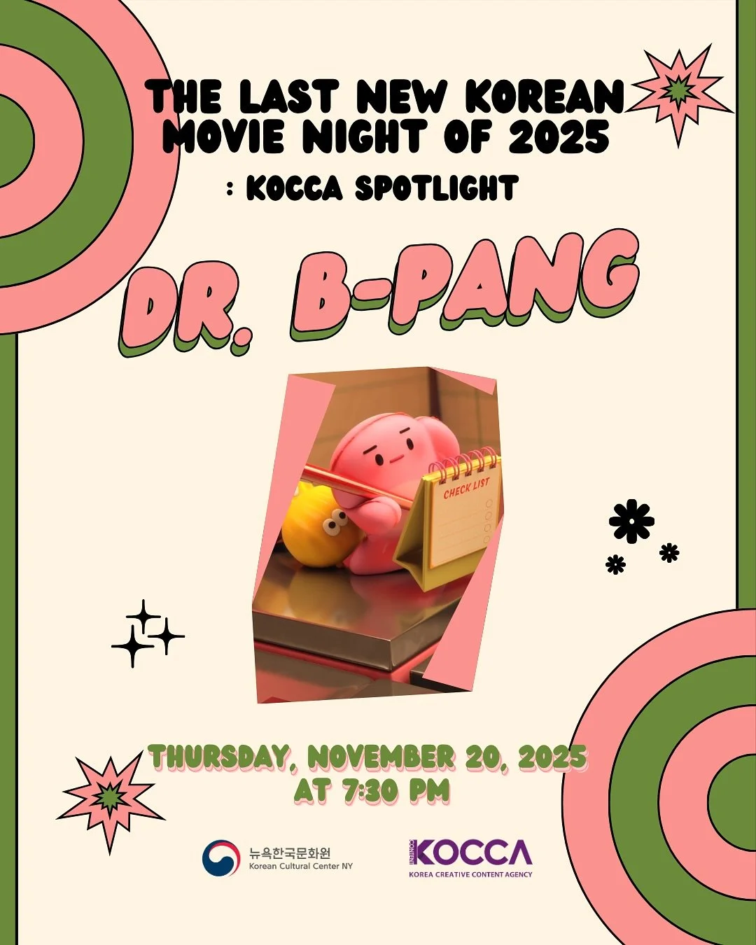 2025 Last Korean Movie Night: KOCCA Special
✨ Featuring Dr. B-Pang &mdash; the magical, music-loving bungeo-ppang from Seoul&rsquo;s alleys!

Free delicious cookies &amp; drinks for all attendees!
Our final screening of the year &mdash; don&rsquo;t m