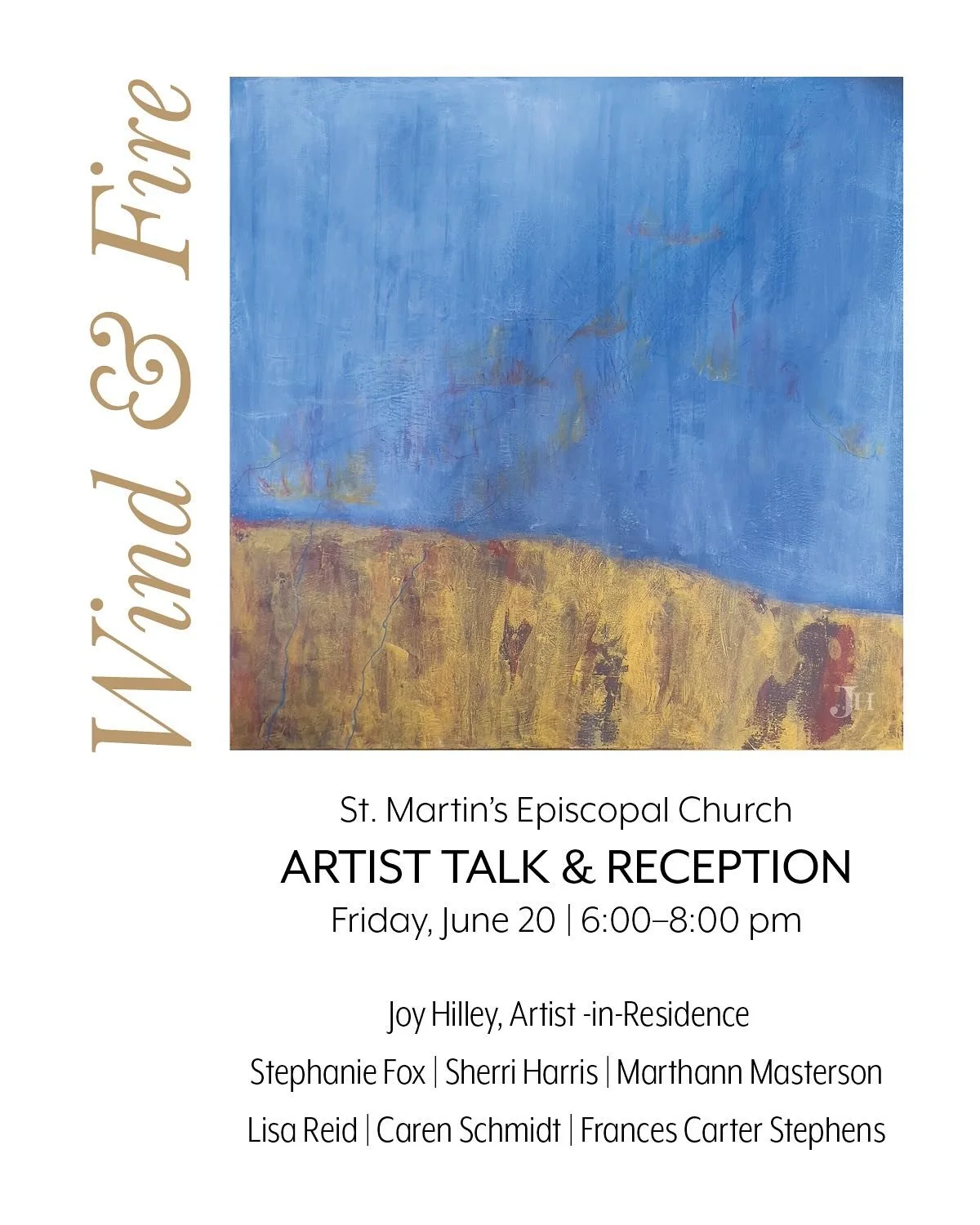 Please Join Us For An
ARTIST TALK &amp; RECEPTION
Friday, June 20 | 6:00&ndash;8:00 pm

Wind &amp; Fire: Pentecost, is on view through the end of August. It features the work of @JoyHilleyArt @stephart5301 @sherriharris_artist @marthannmasterson @car