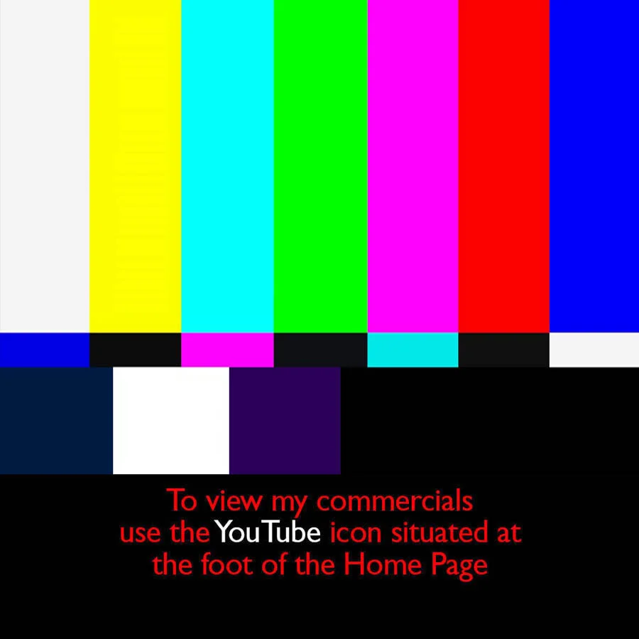   Use the YouTube icon at the bottom of the home page to view my commercials or click here . 