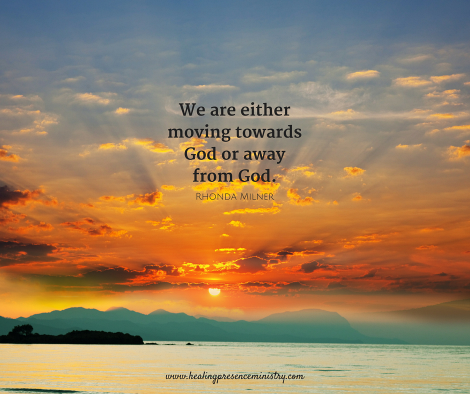  We Are Either Moving Towards God or Away From God.