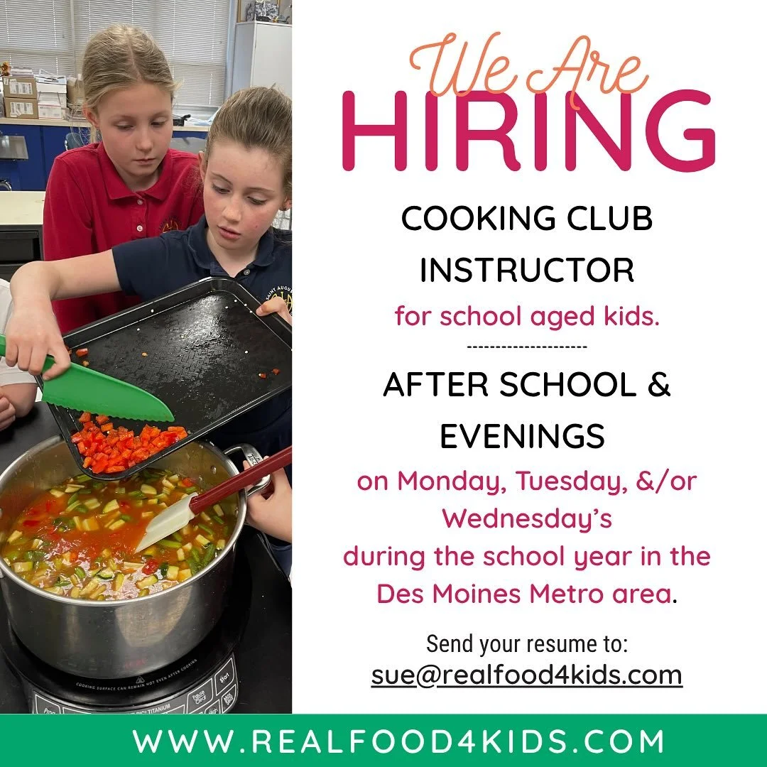 Join our team and teach kids ages 6-11 all about food and how to cook during our afterschool and evening cooking clubs! DM or email Sue to learn more. Serious inquiries only, please. 
#realfood4kids #teachkidshowtocook #afterschoolclubs #desmoinesiow
