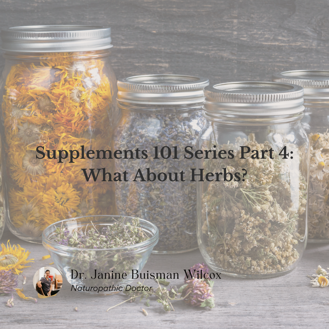 Supplements 101 SERIES PART 4: how to properly and safely use herbs