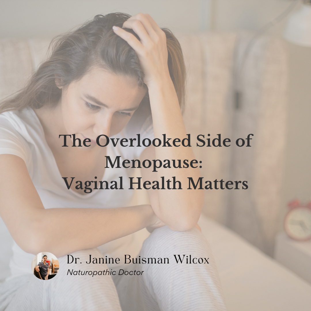 The Overlooked Side of Menopause:  Vaginal Health Matters