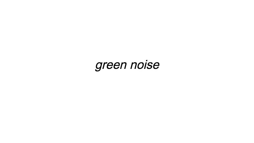 green noise.jpg