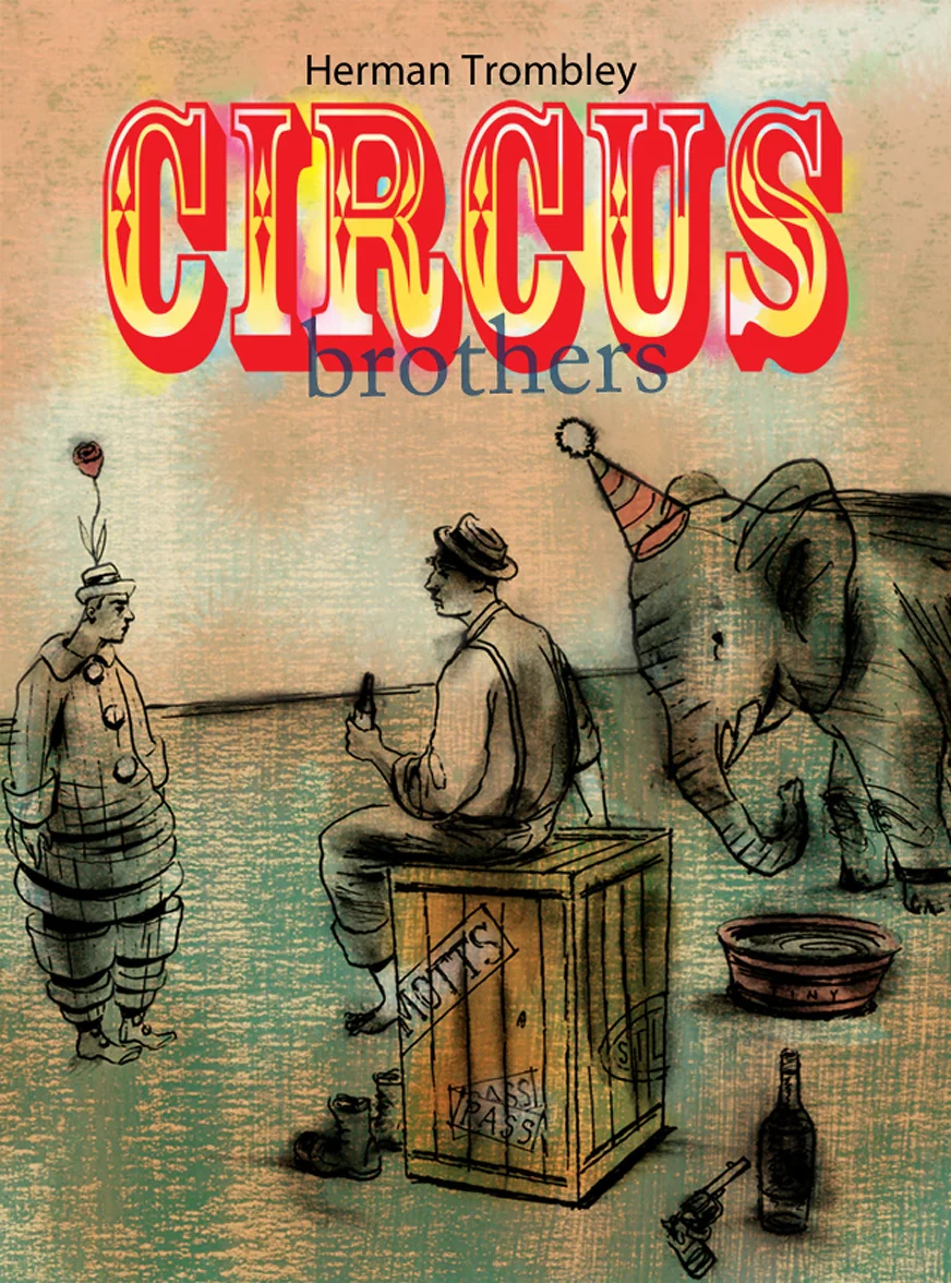 click upper right corner of images to enlarge CIRCUS brothers ink, gouache, digital collection of Steven’s images in book cover format