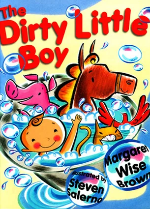 ^ cover of The Dirty Little Boy -written by Margaret Wise Brown &amp; illustrated by Steven Salerno Winslow Press 2001