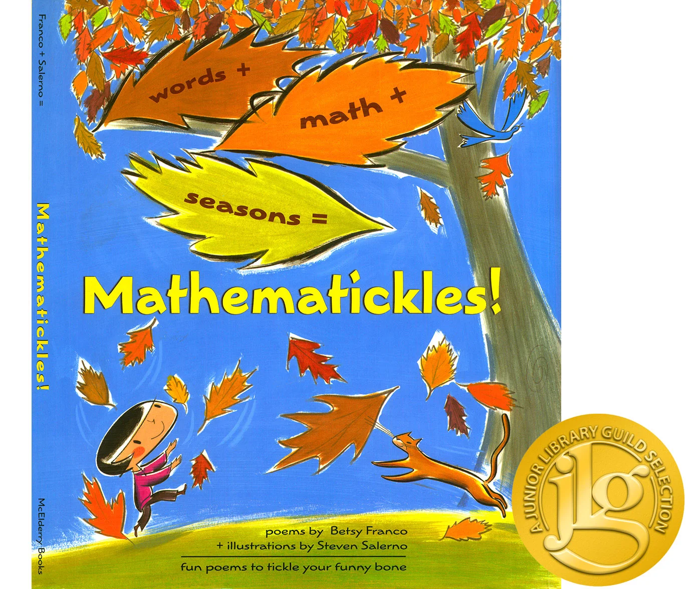 click upper right corner of images to enlarge above: the cover of Mathematickles! - A Junior Library Guild Selection see Steven’s complete list of published picture books to date