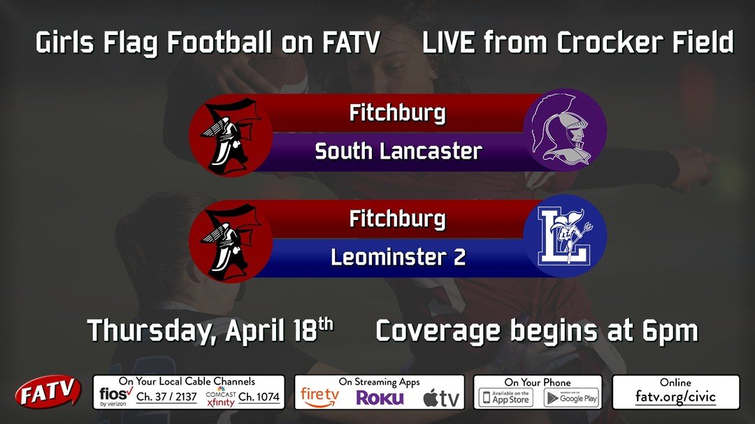 FHS Girls Flag Football tonight on FATV
Watch at 6pm on:
Comcast/Xfinity Ch 1074
Verizon/Fios Ch 2137
Streaming at live.fatv.org/civic
@fitchburgpublicschools @fitchburg_athletics @leominster.high @lhs_blue_devils @cityoffitchburg @cityofleominsterma
