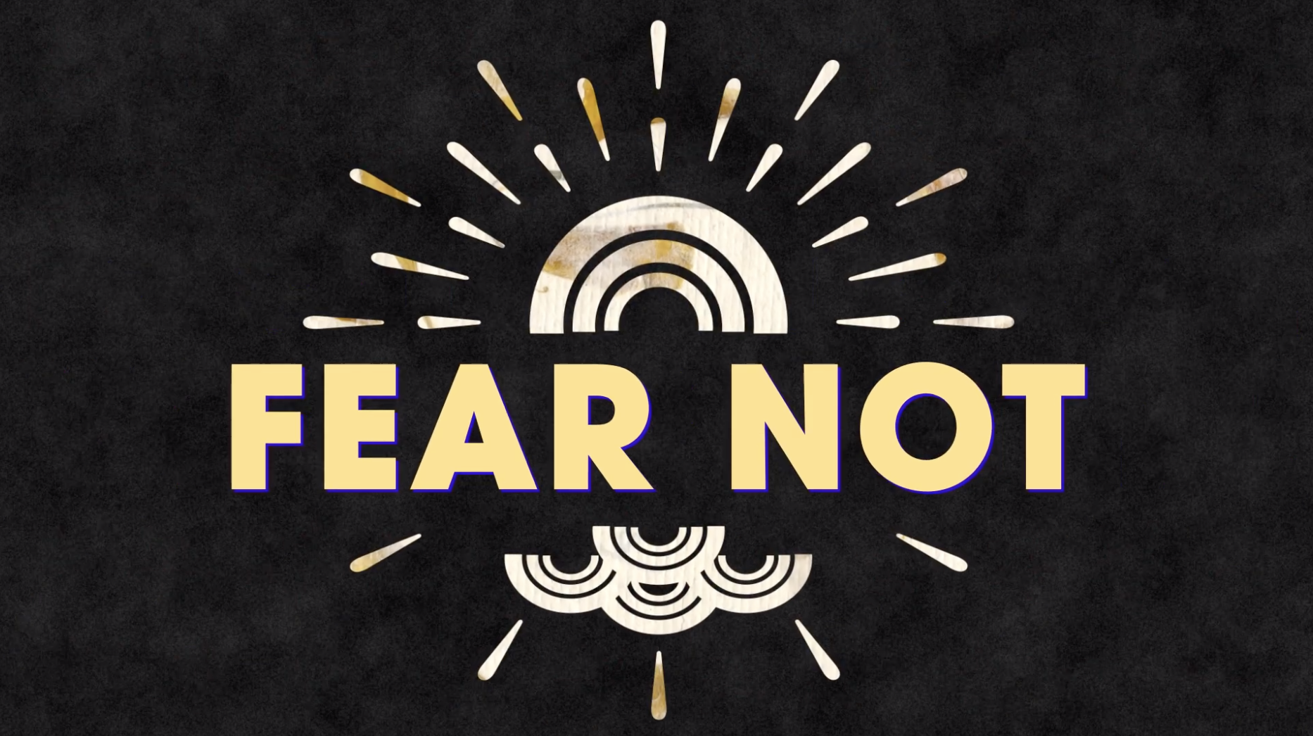 "Fear Not" Lyric Video!