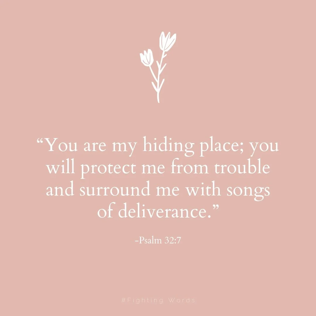 “You are my hiding place; you will protect me from trouble and surround me with songs of deliverance.” (1).jpeg