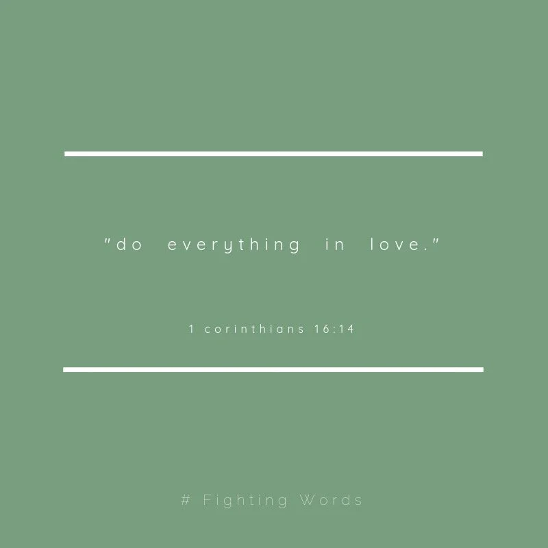 Fighting Words Friday: Do Everything In Love