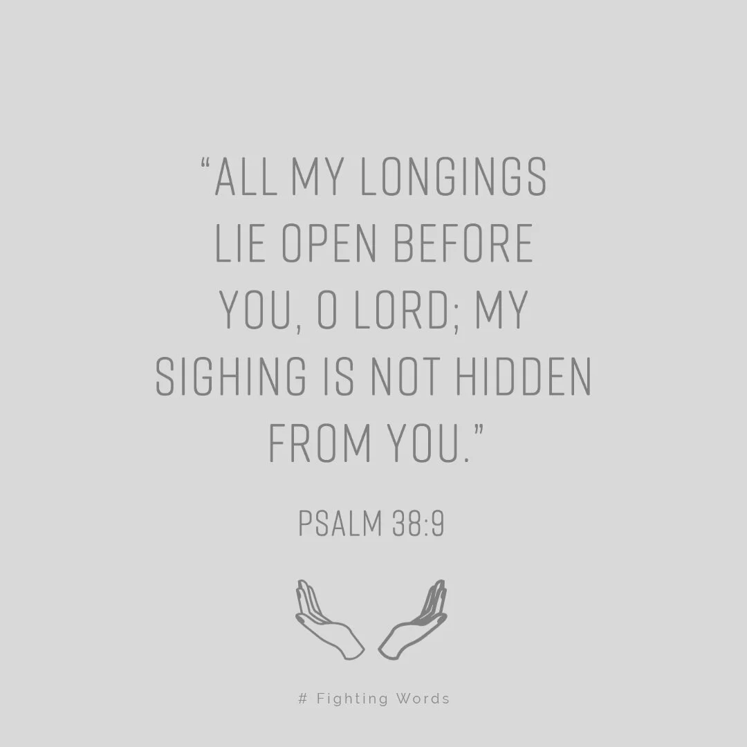 Fighting Words Friday: My Sighing is Not Hidden From You