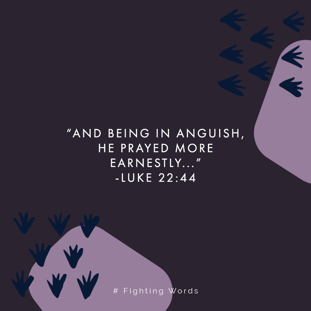 Fighting Words Friday: He Prayed More Earnestly