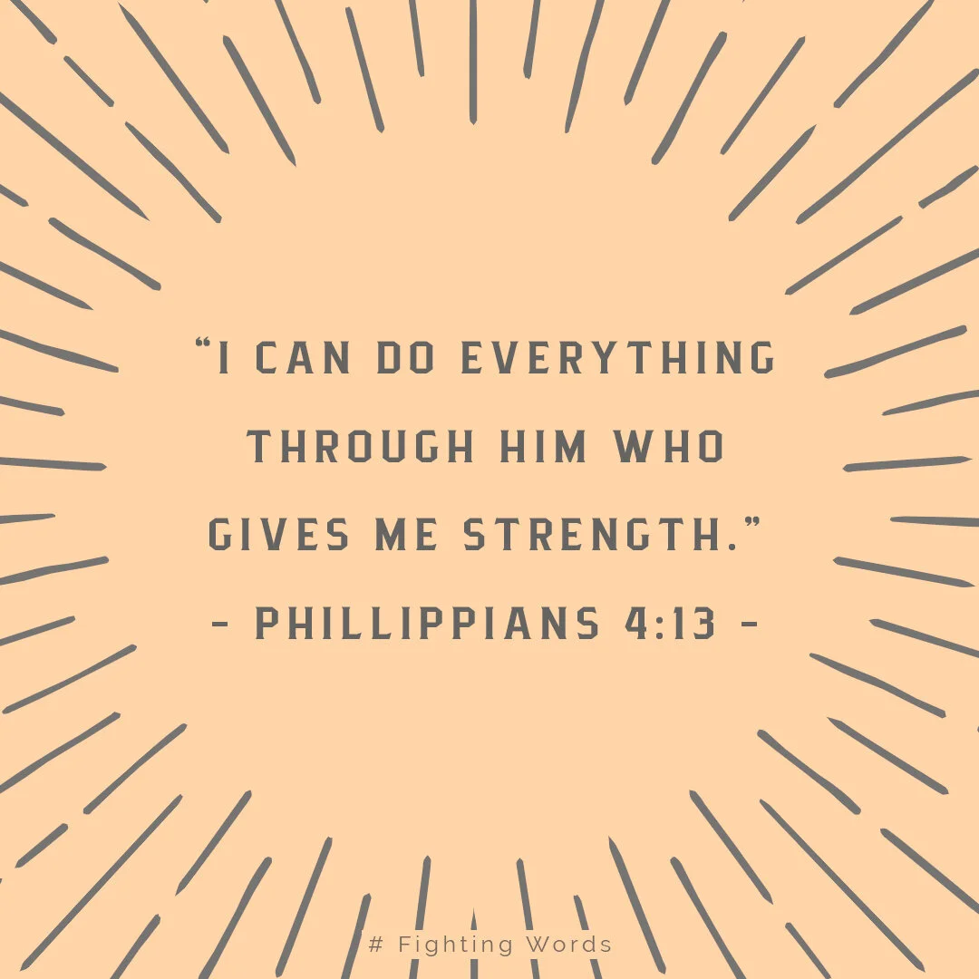 Fighting Words Friday: Him Who Gives Me Strength