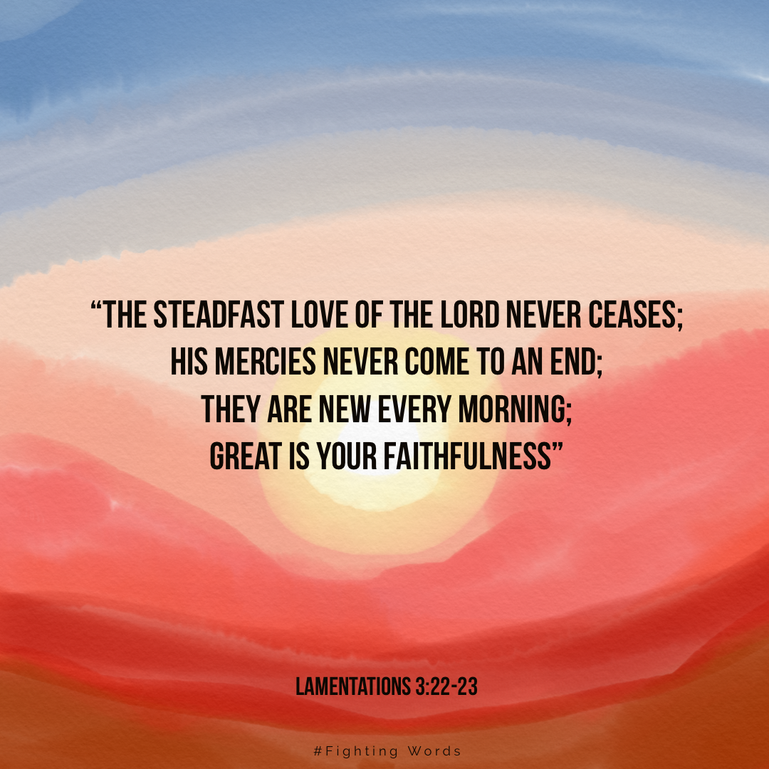 Fighting Words Friday: His Mercies Are New Every Morning