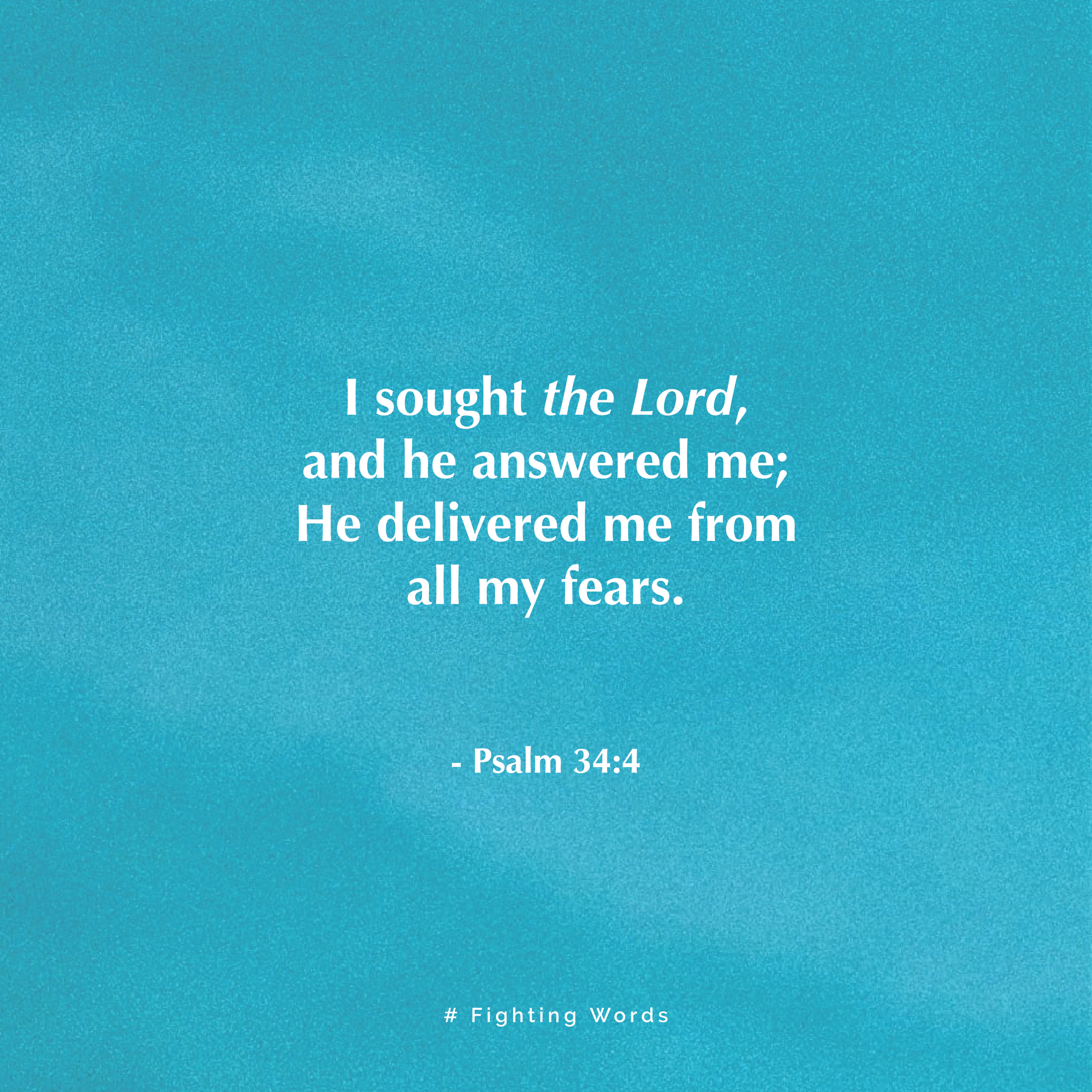 Fighting Words Friday: I Sought the Lord, and He Answered Me
