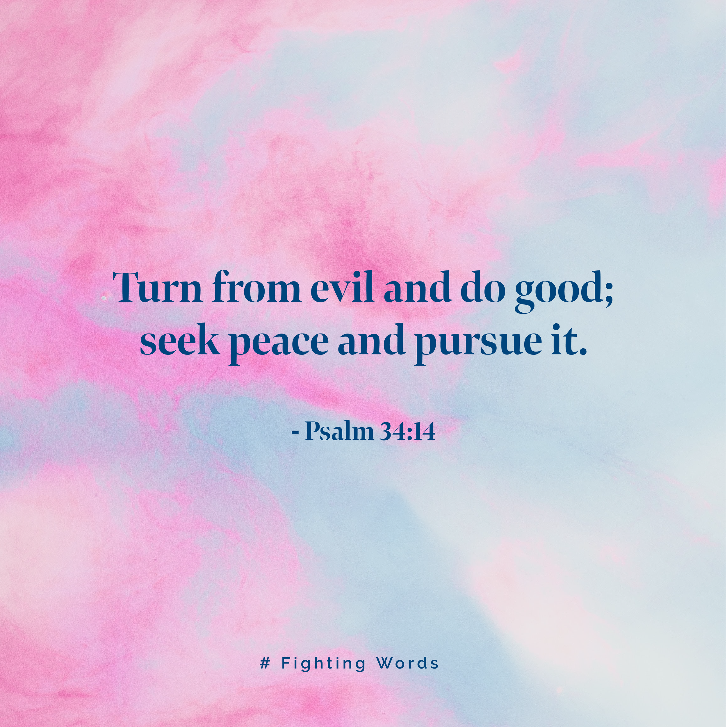 Fighting Words Friday: Turn from Evil and Do Good