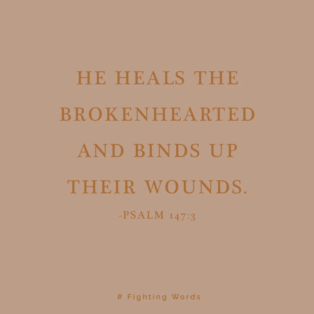Fighting Words Friday: He Heals the Brokenhearted