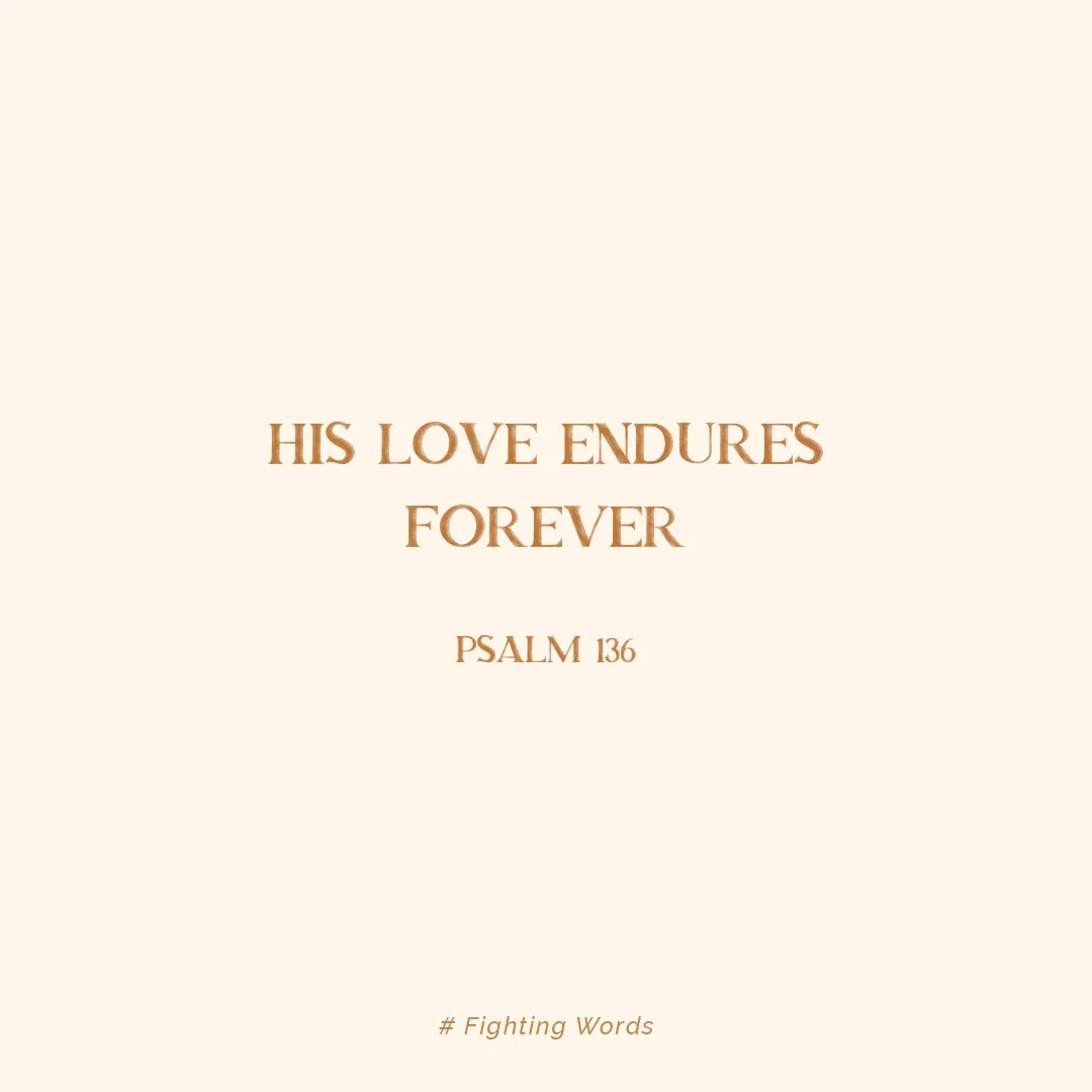 Fighting Words Friday: His Love Endures Forever