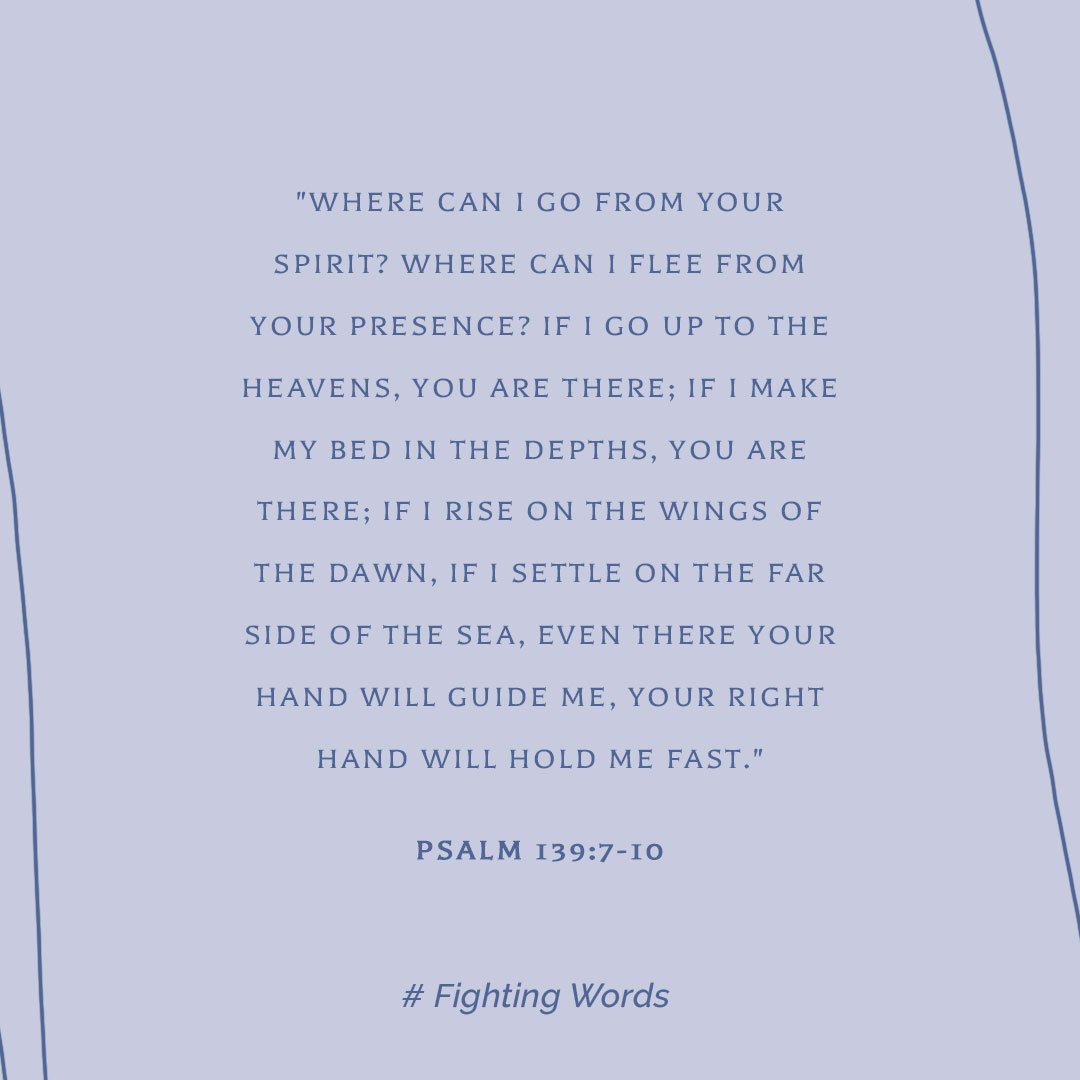 Fighting Words Friday: Where Can I Go From Your Spirit?