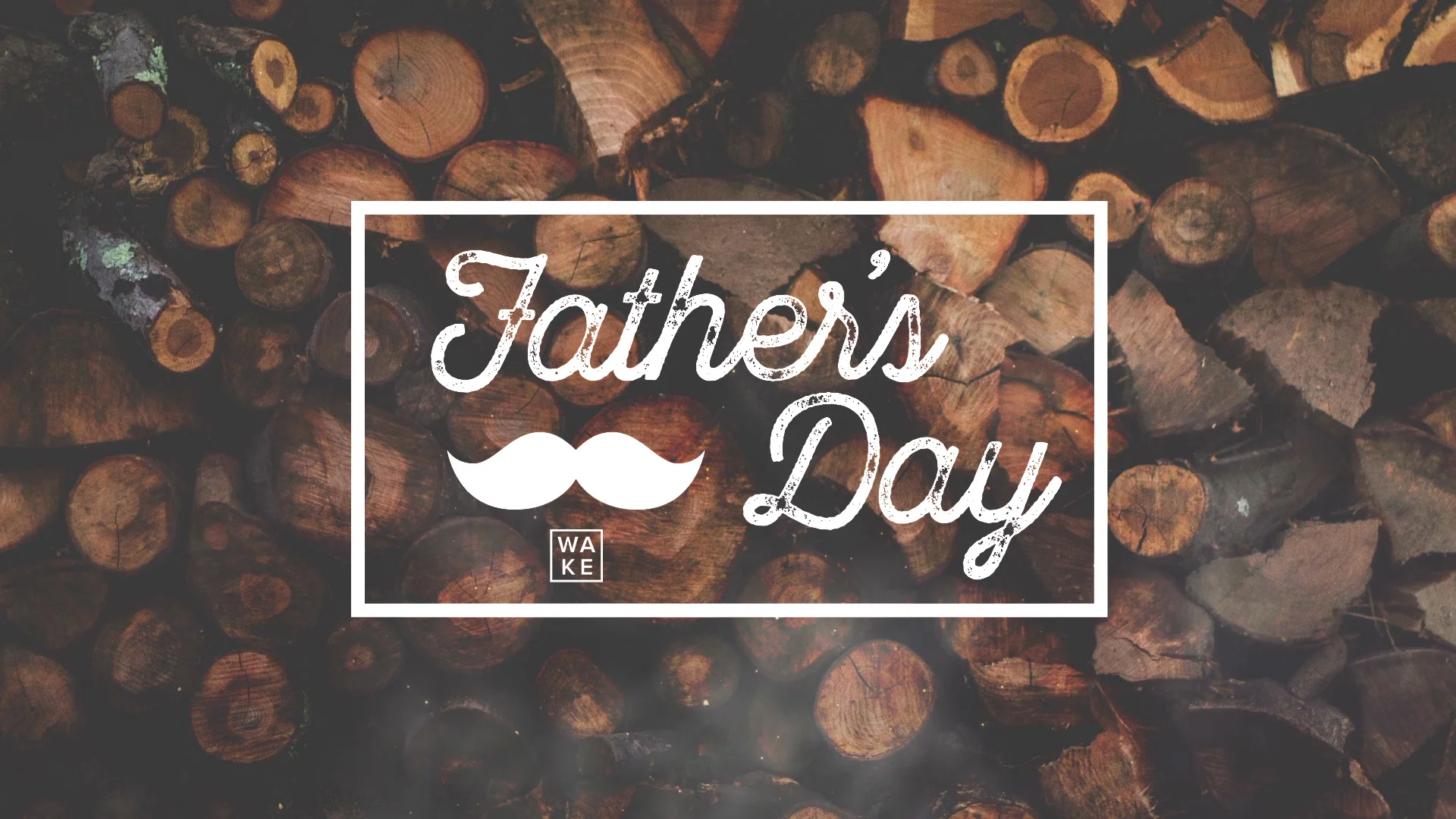 WAKE_Father'sDay19_V2.jpg