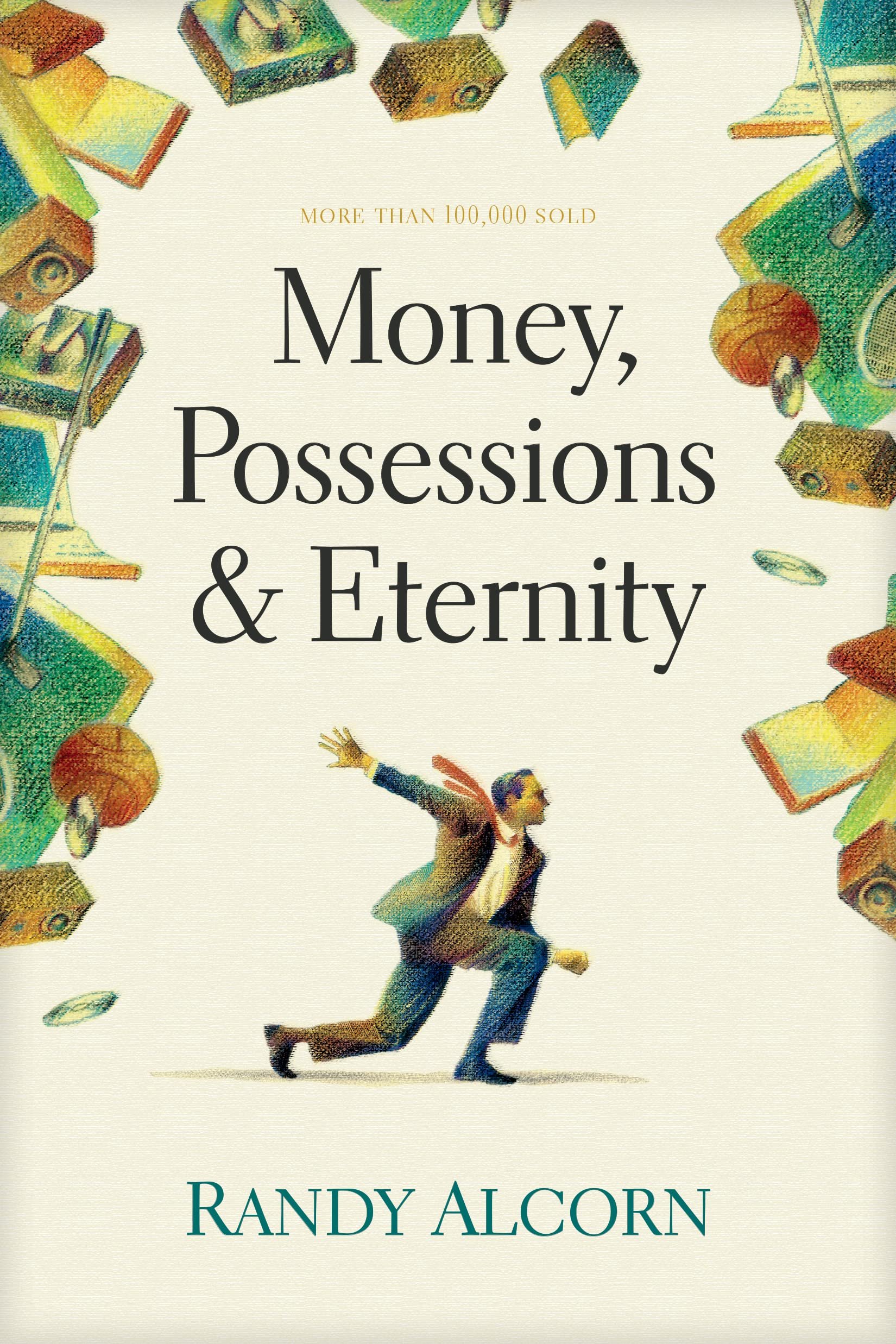 Money, Possessions &amp; Eternity - Randy Alcorn