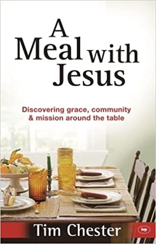 A Meal with Jesus - Tim Chester