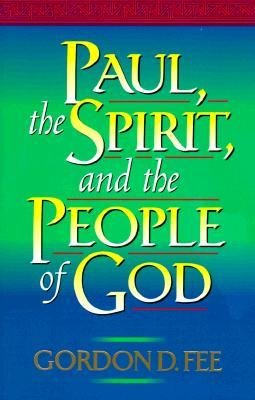 Paul, the Spirit and the People of God - Gordon D.Fee