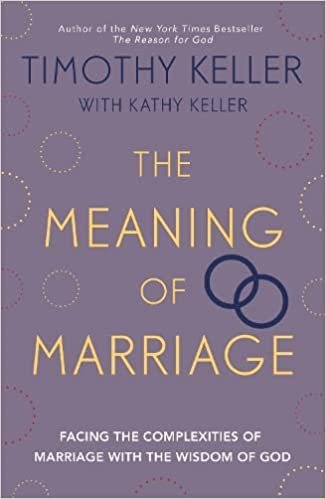 The Meaning of Marriage - Tim Keller