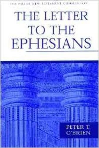 The Letter to the Ephesians - Peter T O’Brien