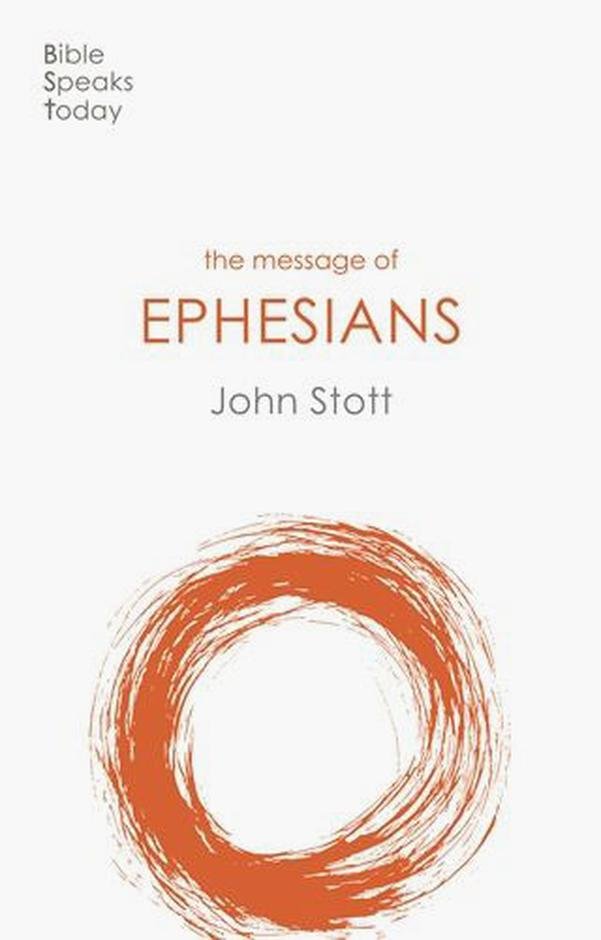 The Message of Ephesians - John Stott
