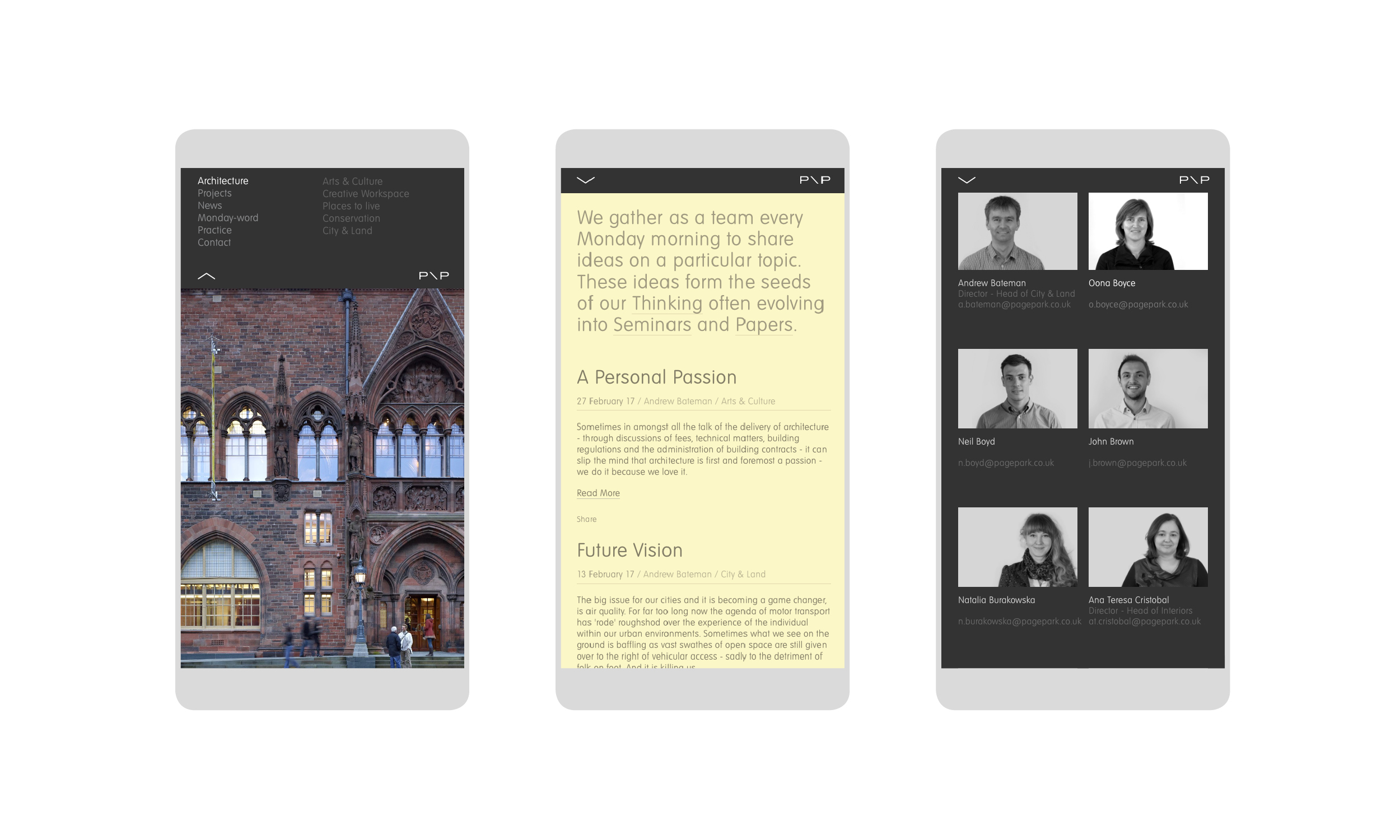 “They have helped us realise that our web presence can be more than just saying who we are but what we think. More than that they have shown us how what we do can be beautifully represented” David Page, Page\Park Architects / Glasgow — Client: Page Park Architects Role: Design & strategy Disciplines: Website design Website: www.pagepark.co.uk For more information about this, or other projects, drop us a line .
