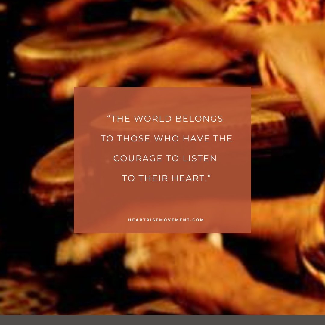 The Future Belongs to the BraveHearted

&ldquo;The world belongs to those who have the courage to listen to their heart.&rdquo; 

The world is shifting, and it&rsquo;s asking for more heart, more truth, more courage. Will you answer the call? HeartRi