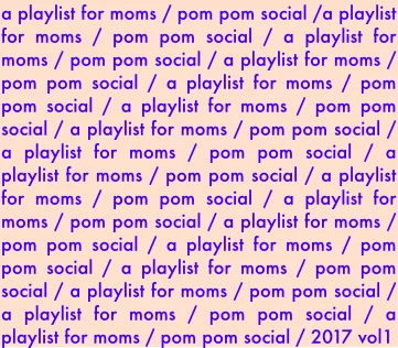 a playlist for moms_vol1.jpg