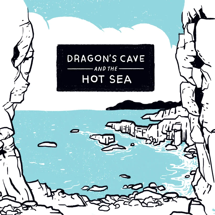 Dragon's Cave and the Hot Sea