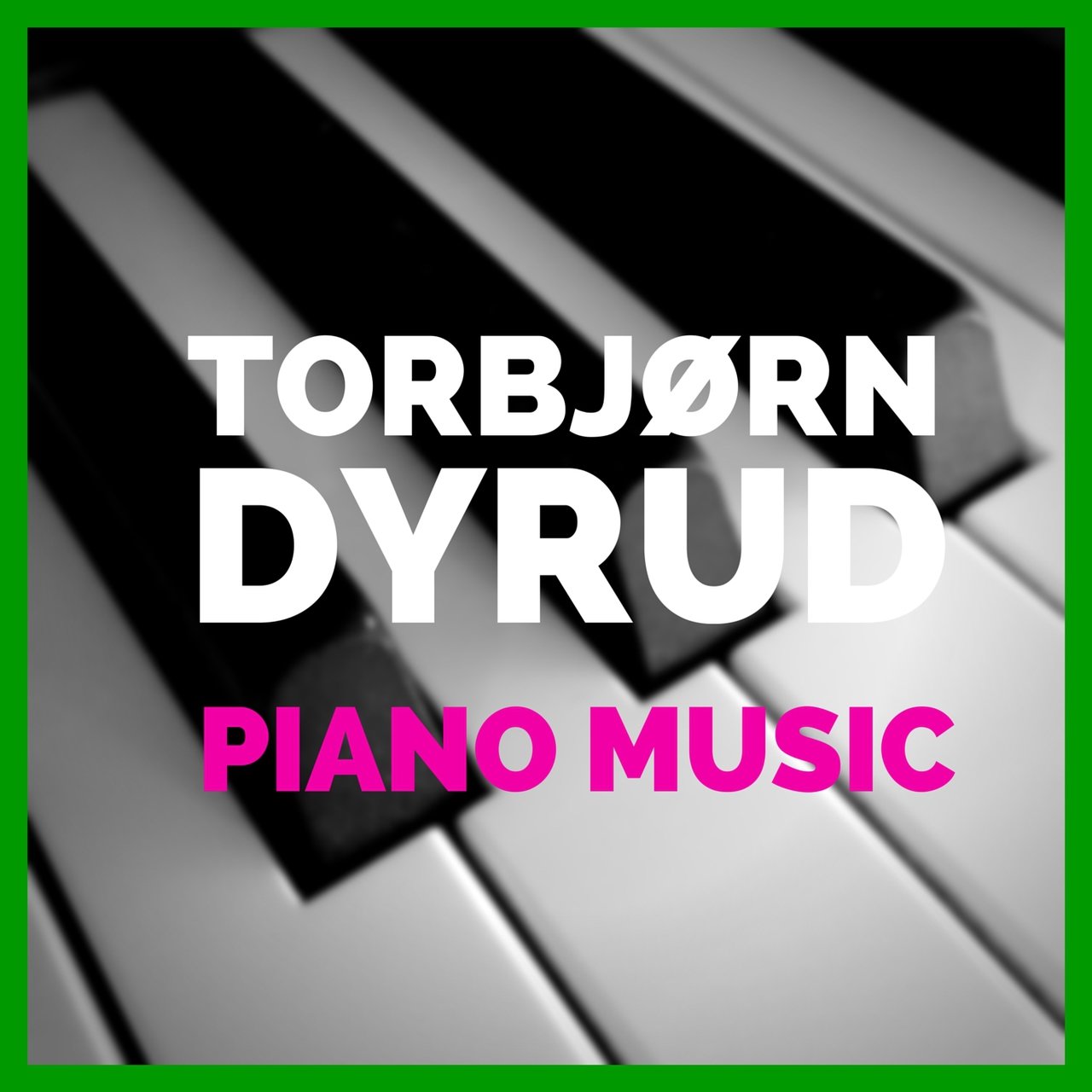 Piano Music - Torbjørn Dyrud