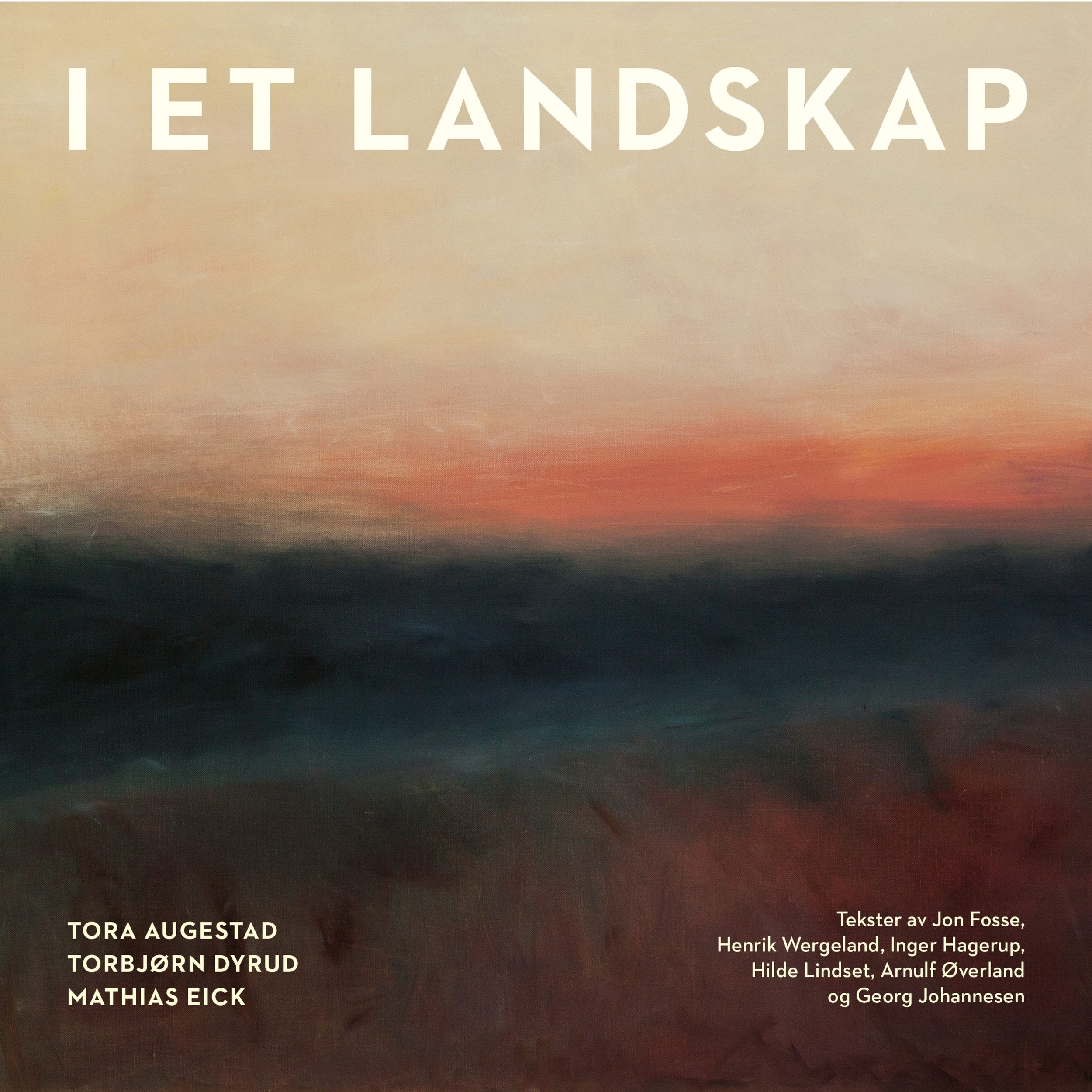I et landskap - Tora Augestad, Mathias Eick, Torbjørn Dyrud