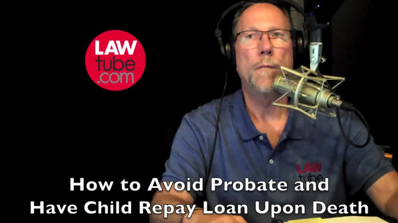 How to avoid probate and have child repay loan upon death
