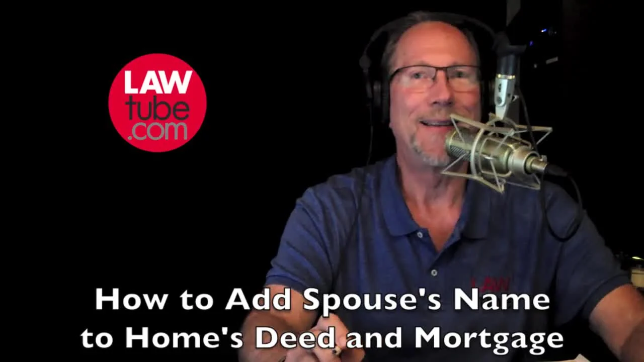 How to add new spouse to the house deed and mortgage