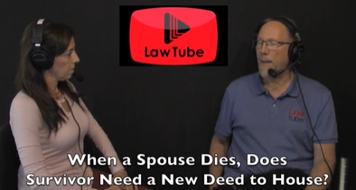 When a spouse dies, does the survivor need a new deed to their house?