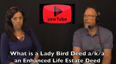 What is a lady bird deed a/k/a an enhanced life estate deed?