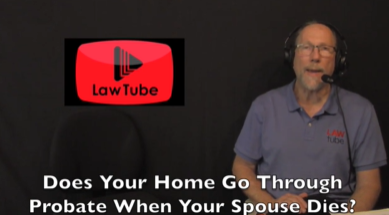 Does your home go through probate when your wife or husband dies?