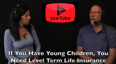 If you have young children, you need level term life insurance