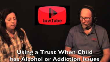 Using a trust when you have a child with alcohol or addiction issues