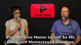 Parents want to give home to so he can claim homestead exemption and save on real estate taxes